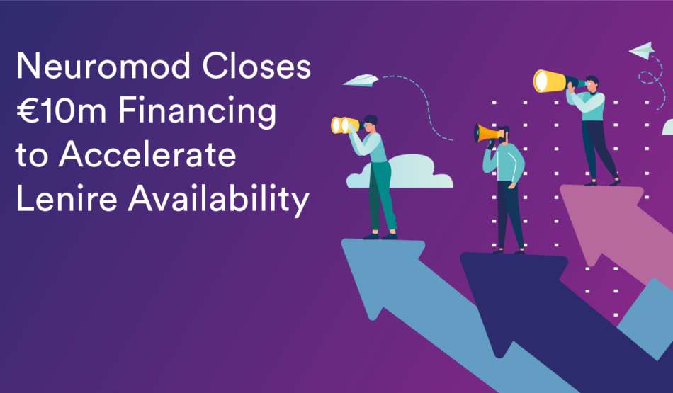 Neuromod Closes €10 Million Financing